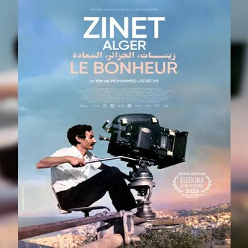 Le documentaire "Zinet, Alger, le bonheur" en compétition au...