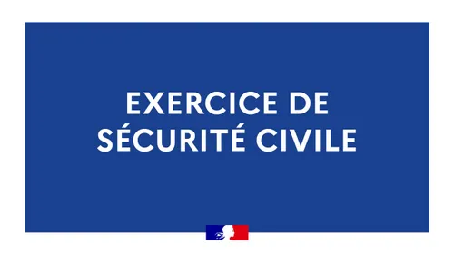 [ Information ] Exercice de sécurité civile : un important...
