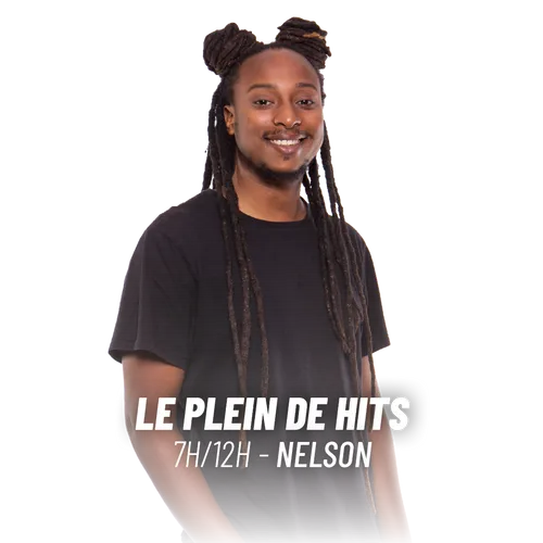 7H/12H Le plein de Hits Nelson samedi dimanche