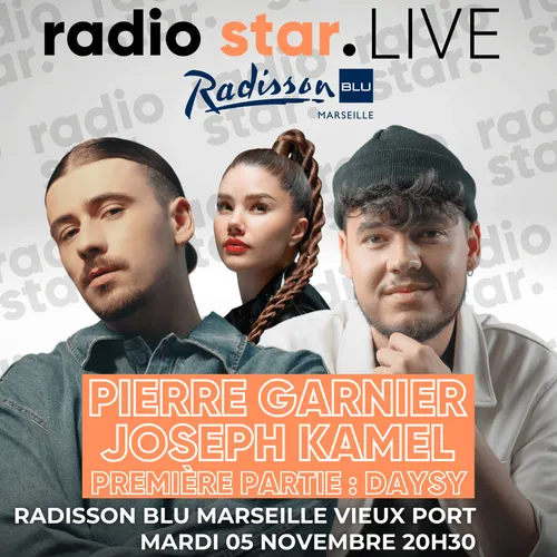 Radio Star Live avec Pierre Garnier, Joseph Kamel et Daysy