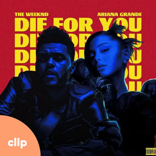 "Dye for you", THE WEEKND & ARIANA GRANDE