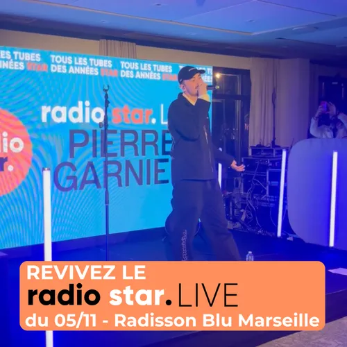 Revivez le Radio star live du 05/11 avec Pierre Garnier, Joseph...