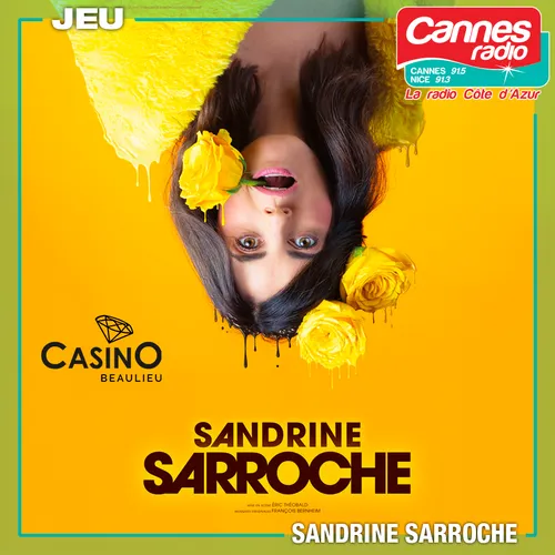GAGNEZ DES PLACES POUR LE SPECTACLE DE SANDRINE SARROCHE AU CASINO...
