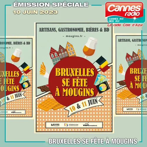 EMISSION SPECIALE : "BRUXELLES SE FÊTE A MOUGINS" LE 10/06/23