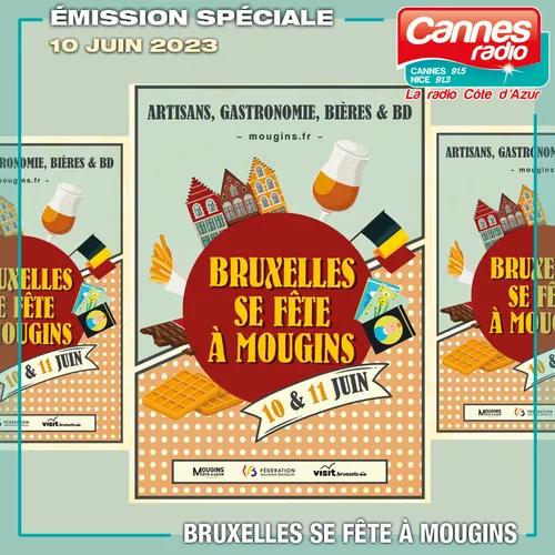 8/06/23 : "BRUXELLES A MOUGINS" ce week-end