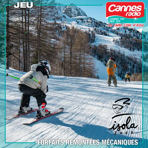 GAGNEZ VOS FORFAITS DE REMONTEES MECANIQUES A ISOLA 2000