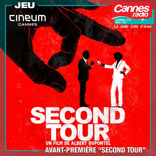 GAGNEZ DES PLACES POUR L'AVANT-PREMIERE DU FILM "SECOND TOUR" AU...