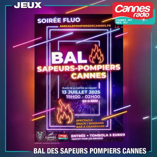 GAGNEZ DES ENTREES POUR LE BAL DES SAPEURS- POMPIERS DE CANNES
