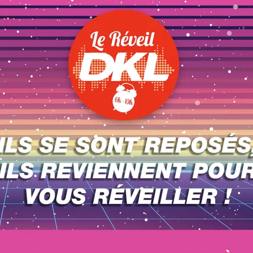 Le Réveil DKL fait son grand retour dès le 25 août !