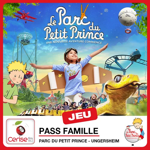 Cerise FM vous offre votre pass famille au Parc du Petit Prince à...
