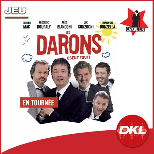 Gagnez vos places pour le spectacle "LES DARONS OSENT TOUT" !