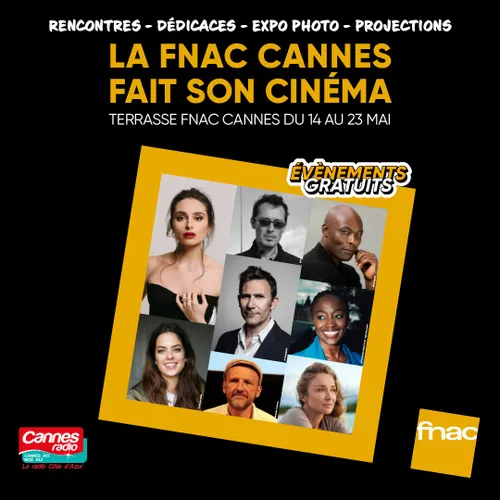 Cannes Radio partenaire cette année de la FNAC de Cannes qui...