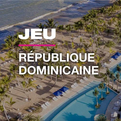 Gagnez votre séjour en République Dominicaine pour deux personnes...