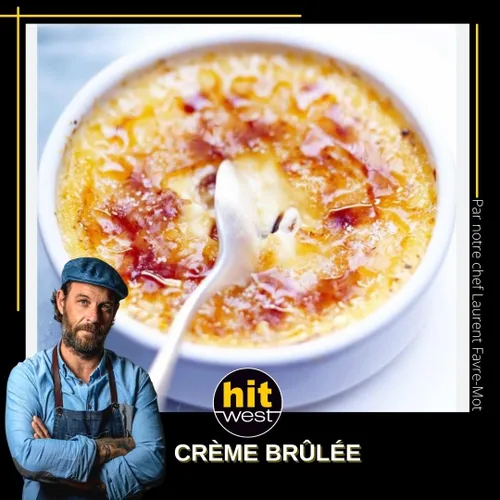Crème Brulée - LES RECETTES DE LAURENT FAVRE-MOT