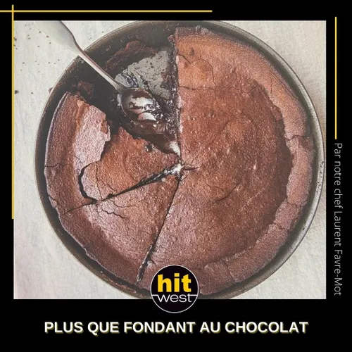  le Plus que Fondant au Chocolat - LES RECETTES DE LAURENT FAVRE-MOT