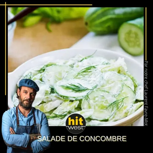 Salade de concombre - LES RECETTES DE LAURENT FAVRE-MOT