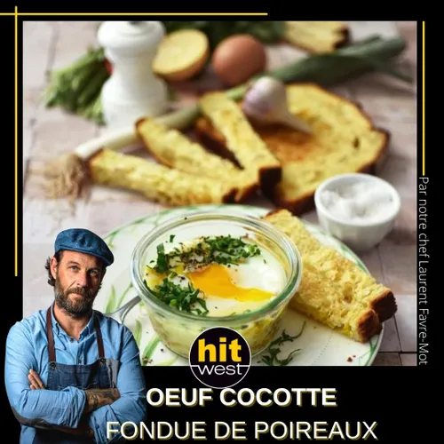 Oeuf cocotte - fondue de poireaux - LES RECETTES DE LAURENT FAVRE MOT