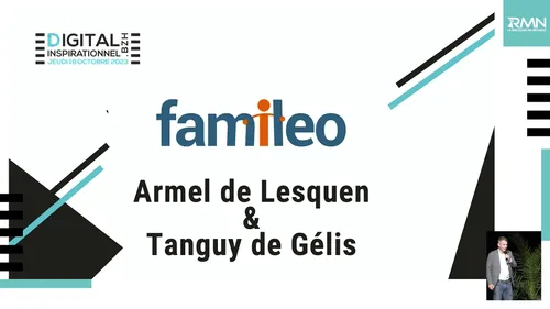 Digital Inspirationnel 2023 : Famileo - Armel de Lesquen et Tanguy de Gélis