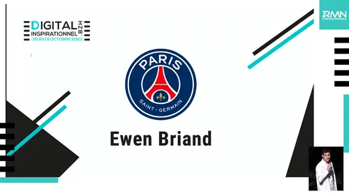 Digital Inspirationnel 2023 : PSG - Ewen Briand