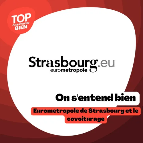 On s'entend bien - Eurométropole de Strasbourg et le covoiturage