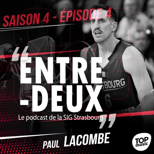 ENTRE-DEUX / SAISON 4 / Ep. 4 - Paul Lacombe
