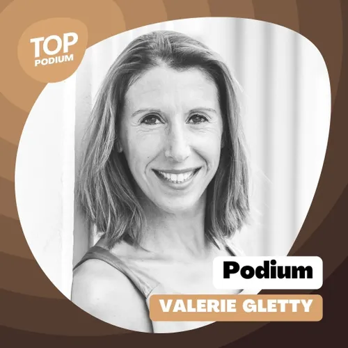 PODIUM #56 - Le parcours de maître Valérie GLETTY 