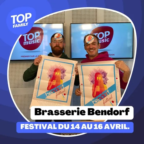 Top Family - Festival à la Brasserie Bendorf les 14, 15 & 16 avril