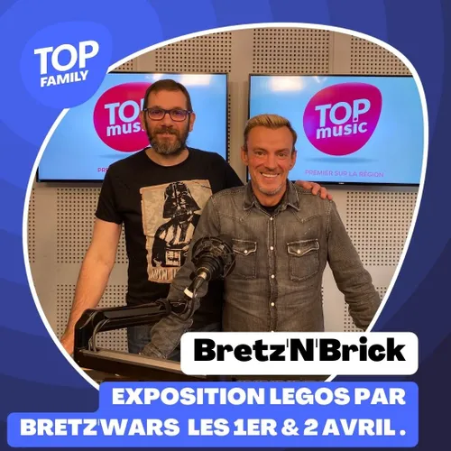 Top Family - Bretz’N’Brick, le nouvel événement par Bretz’Wars les 1er et 2 avril