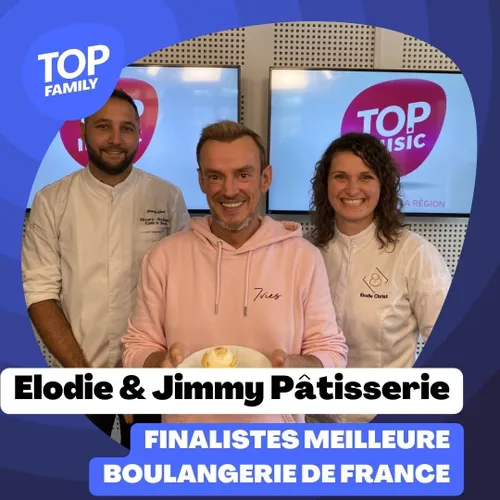 Top Family - Elodie et Jimmy Pâtisserie, finalistes de la Meilleure Boulangerie de France