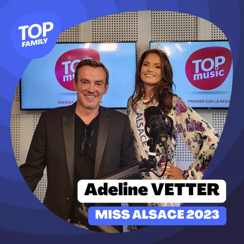 Top Family - Adeline VETTER, Miss Alsace 2023