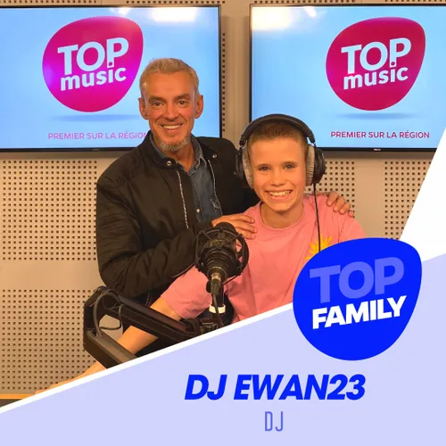 Top Family - 14 ans et déjà DJ : DJ Ewan23 