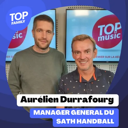 Top Family - Aurelien Durrafourg, manager général du SATH Handball...