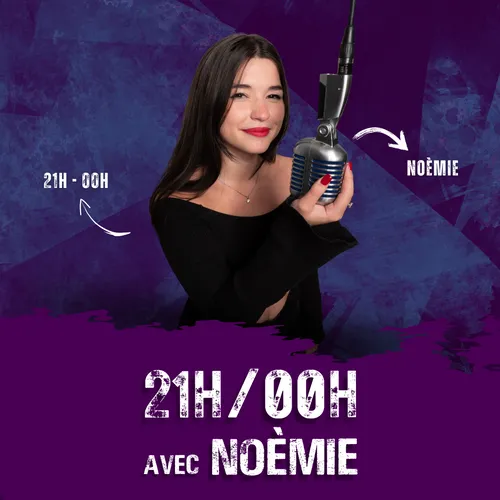 21H-00H avec Noémie