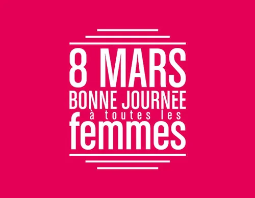 8 mars, journée internationale du droit des femmes.