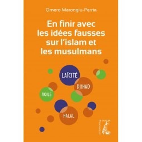 “En finir avec les idées fausses sur l’islam et les musulmans” de Omero Marongiu-Perria, 