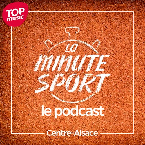 La Minute Sport - Centre-Alsace - EP34