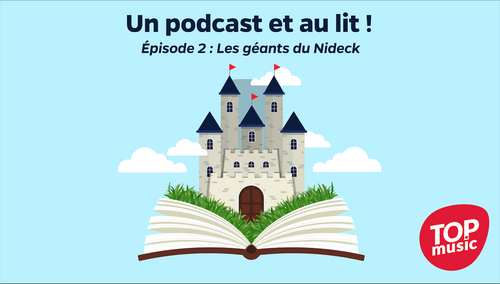 Un podcast et au lit ! Épisode 2 : Les géants du Nideck