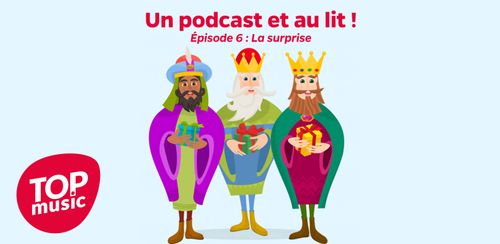 Un podcast et au lit ! Épisode 6 : La surprise - spécial Noël !