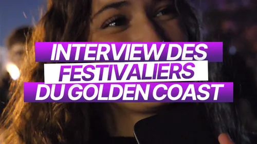 Interview Des Festivaliers Du Golden Coast