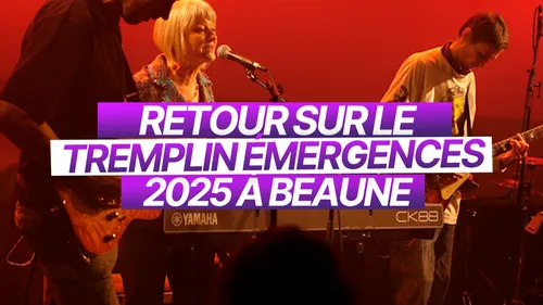 Retour Sur Le Tremplin Emergences 2025 à Beaune