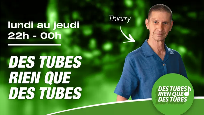 Lundi au jeudi - 22h-00h - Des tubes rien que des tubes