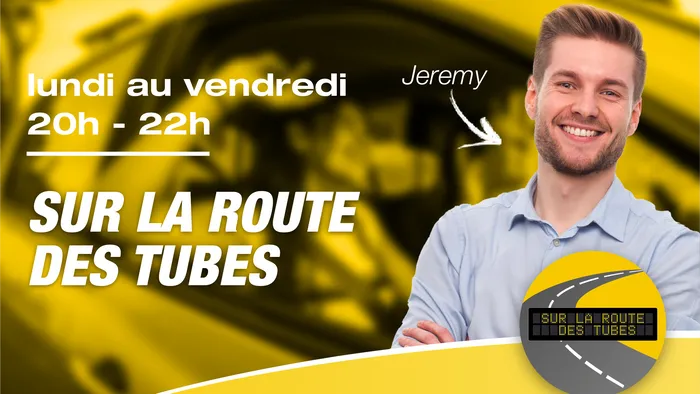 Lundi au vendredi 20h-22h - Sur la route des tubes