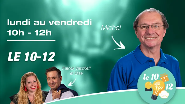 Lundi au vendredi - 10h-12h - Le 10-12
