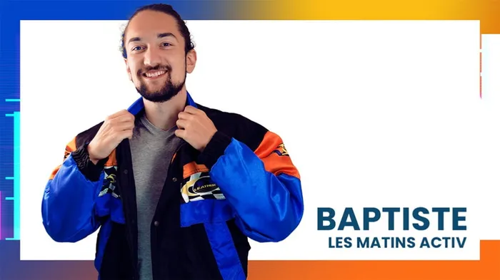 Baptiste Les Matins ACTIV Vf